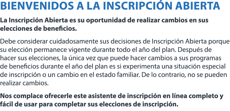 Bienvenidos a la inscripción abierta La Inscripción Abierta es su oportunidad de realizar cambios en sus elecciones d   